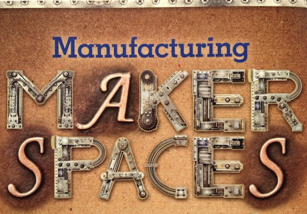 Manufacturing Makerspaces